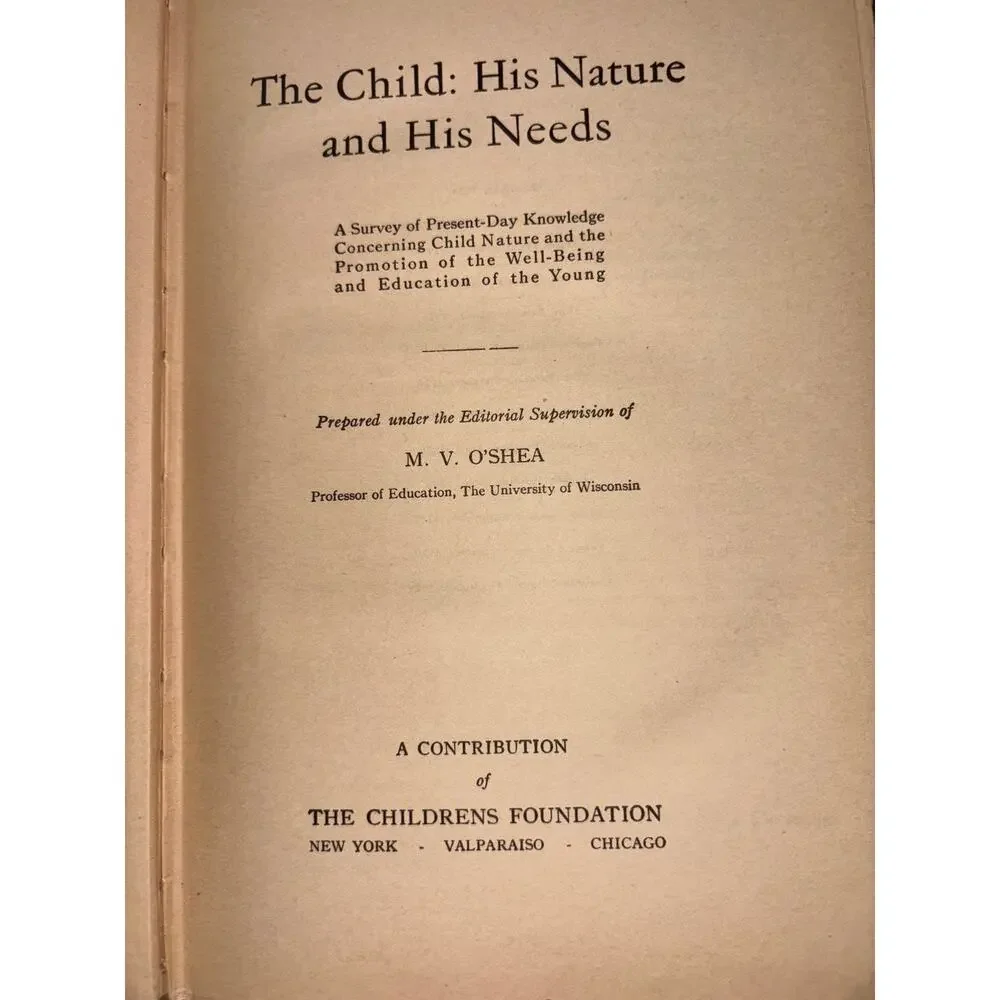 The Child: His Nature And His Needs C1924 The Children’s Foundation MV O’Shea